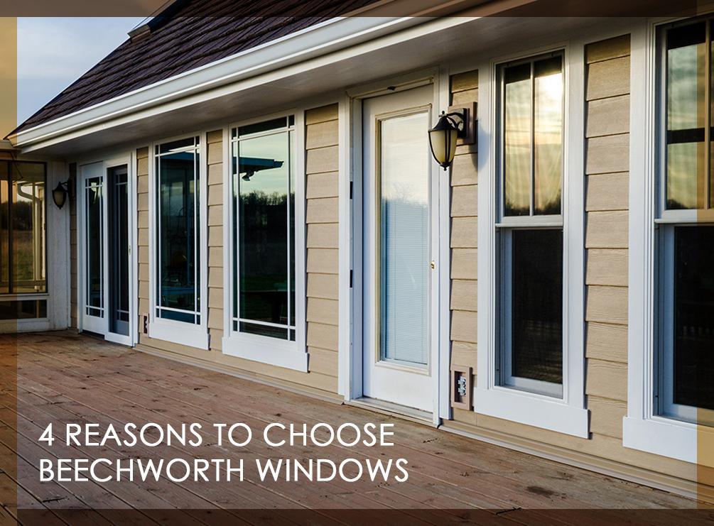 4 Reasons to Choose Beechworth Windows